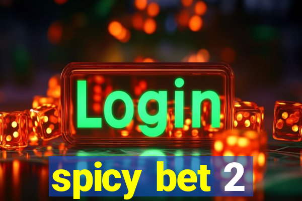 spicy bet 2